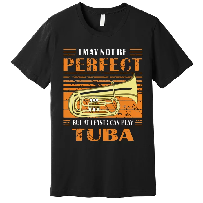 Brass Music Ich Bin Vielleicht Nicht Perfekt Tuba Brass Tuba Premium T-Shirt