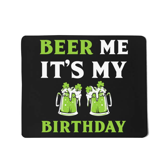 Beer Me It's My Birthday St Patricks Day Irish Men Women Mousepad