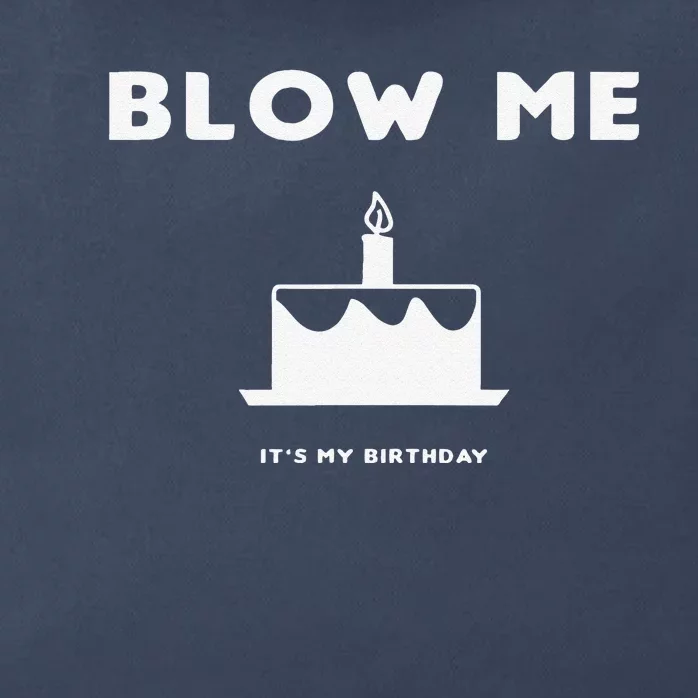 Blow Me It's My Birthday! Joke, Great Birthday Gift Funny Zip Tote Bag