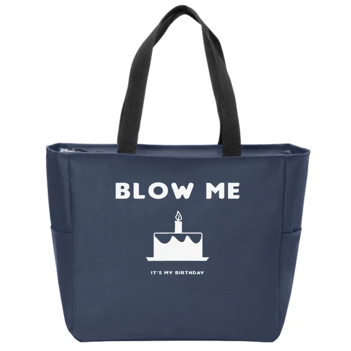 Blow Me It's My Birthday! Joke, Great Birthday Gift Funny Zip Tote Bag