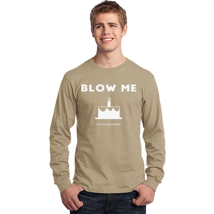 Blow Me It's My Birthday! Joke, Great Birthday Gift Funny Long Sleeve Shirt