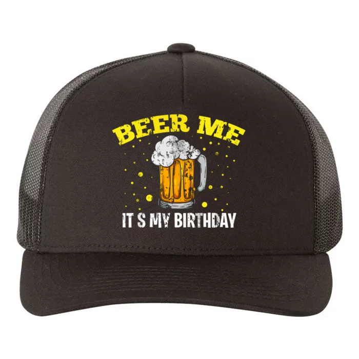 Beer Me It's My Birthday Bday Beer Lover Party Yupoong Adult 5-Panel Trucker Hat