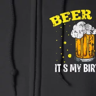 Beer Me It's My Birthday Bday Beer Lover Party Full Zip Hoodie