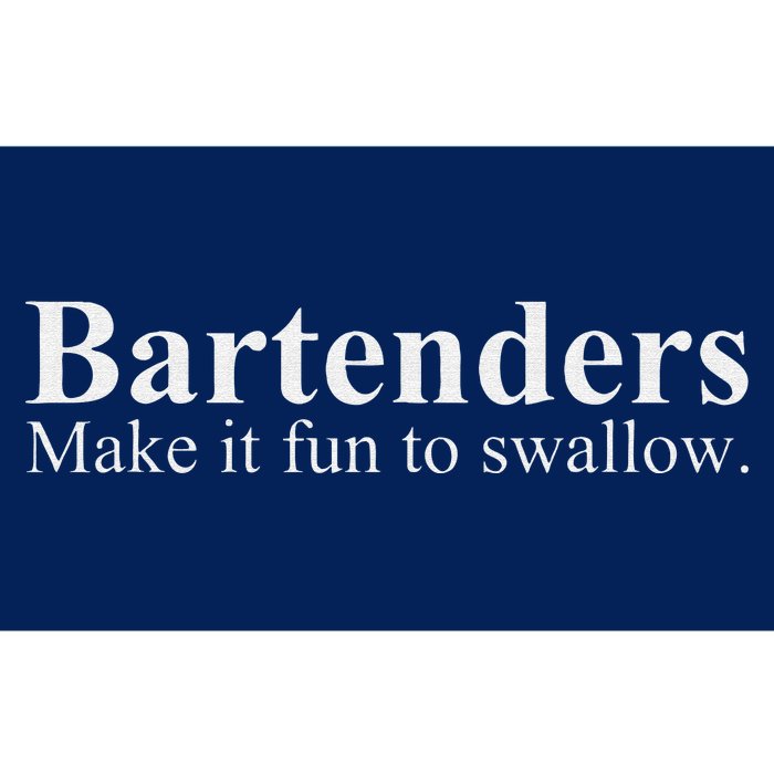 Bartenders Make It Fun To Swallow Funny Bartending Bumper Sticker