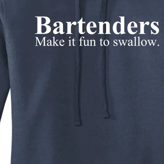 Bartenders Make It Fun To Swallow Gift Funny Bartending Great Gift Women's Pullover Hoodie