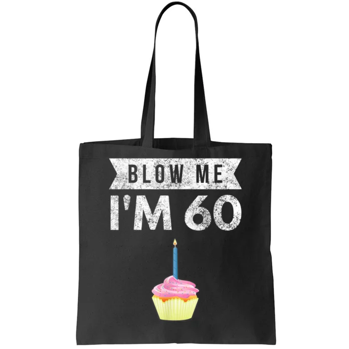 Blow Me I'm 60 Sixty 60th Birthday Gag Gift  Saying Tote Bag