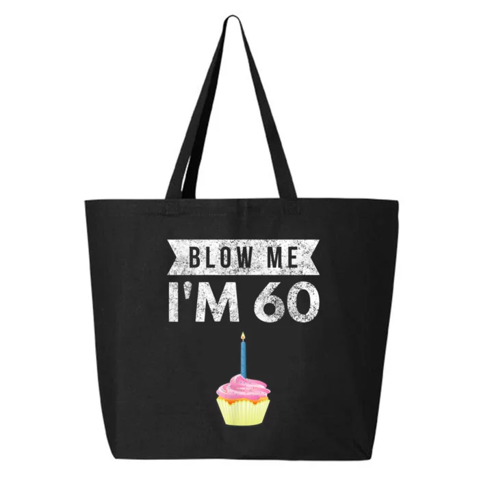 Blow Me I'm 60 Sixty 60th Birthday Gag Gift  Saying 25L Jumbo Tote