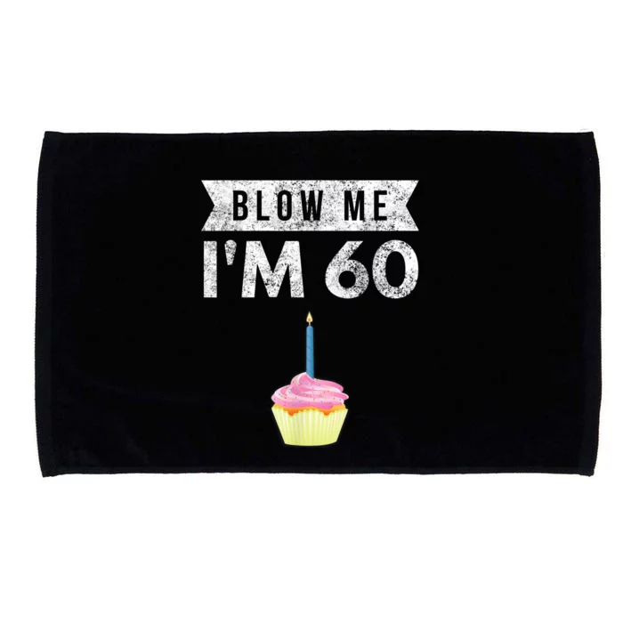 Blow Me I'm 60 Sixty 60th Birthday Gag Gift  Saying Microfiber Hand Towel