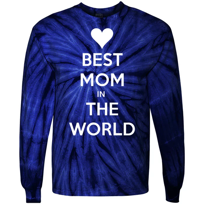 Best Mom In The World Heart Gift Tie-Dye Long Sleeve Shirt