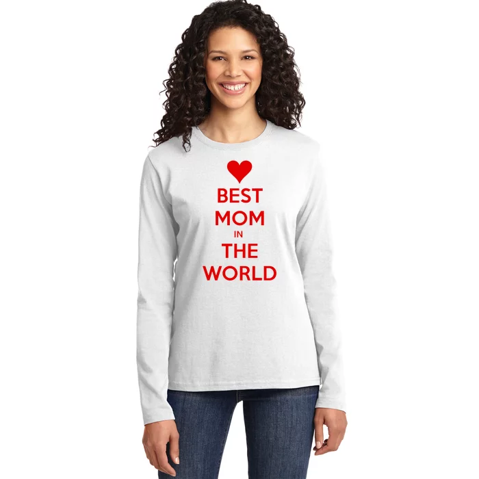 Best Mom In The World Heart Gift Ladies Long Sleeve Shirt