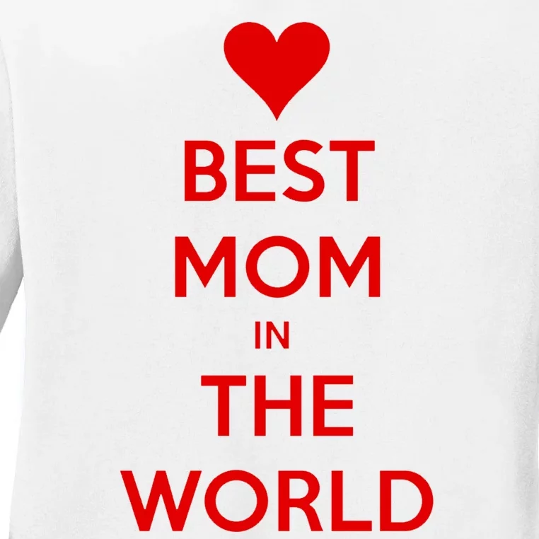 Best Mom In The World Heart Gift Ladies Long Sleeve Shirt