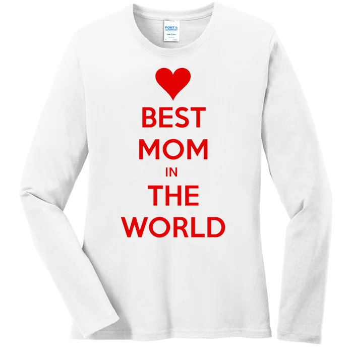 Best Mom In The World Heart Gift Ladies Long Sleeve Shirt