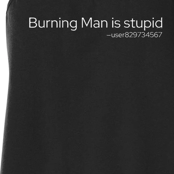 Burning Man Is Stupid Rave Edm Techno Music Festival House Women's Racerback Tank