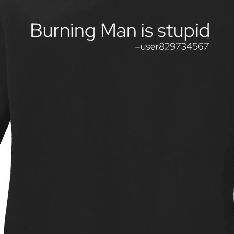 Burning Man Is Stupid Rave Edm Techno Music Festival House Ladies Long Sleeve Shirt