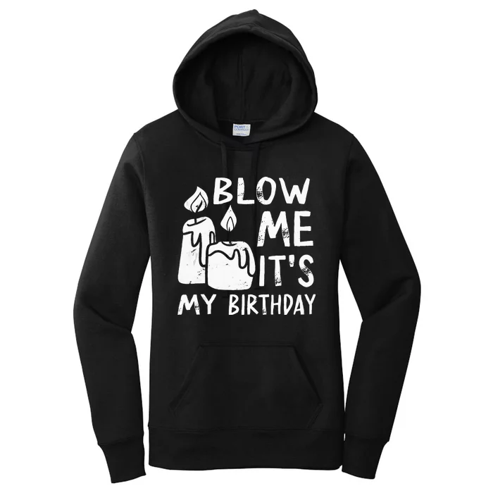 Blow Me It´s My Birthday Ingenius Funny Women's Pullover Hoodie