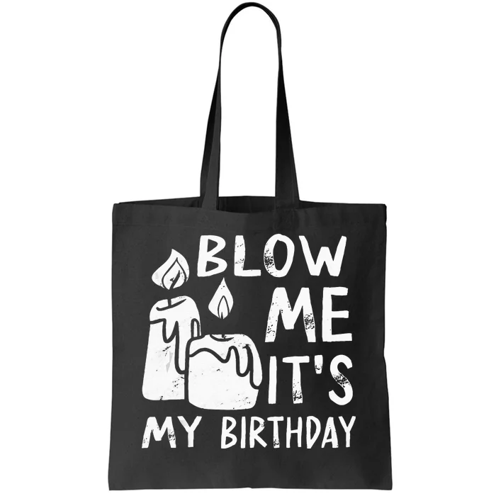 Blow Me It´s My Birthday Ingenius Funny Tote Bag