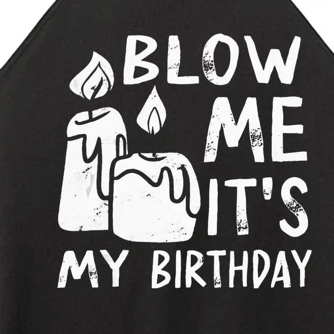 Blow Me It´s My Birthday Ingenius Funny Women’s Perfect Tri Rocker Tank