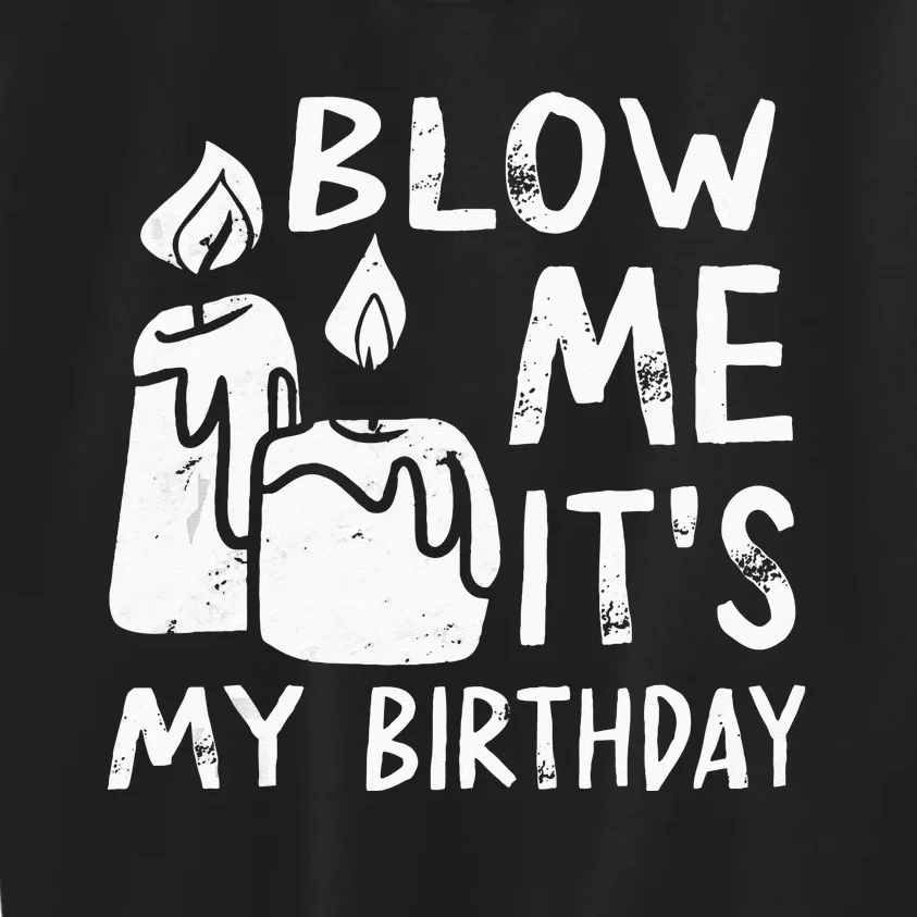 Blow Me It´s My Birthday Ingenius Funny Kids Sweatshirt