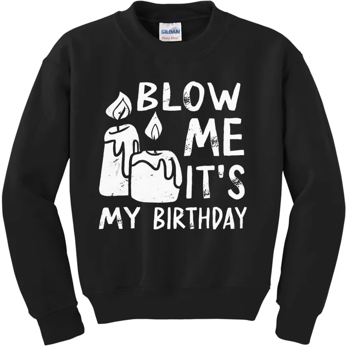 Blow Me It´s My Birthday Ingenius Funny Kids Sweatshirt