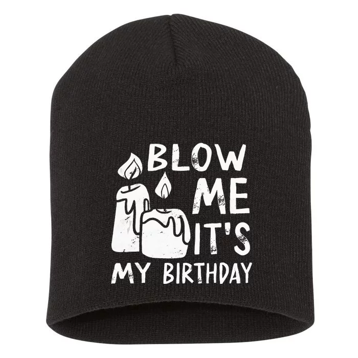 Blow Me It´s My Birthday Ingenius Funny Short Acrylic Beanie