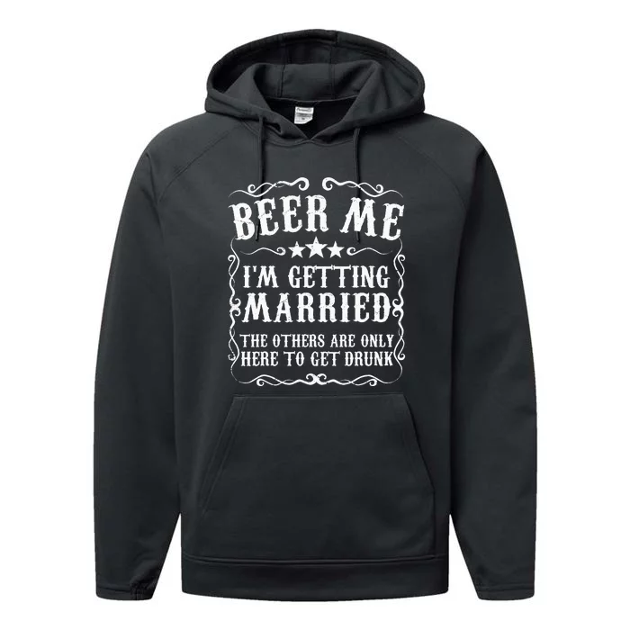 Beer Me Im Getting Married Bachelor Party Engagement Gift Performance Fleece Hoodie