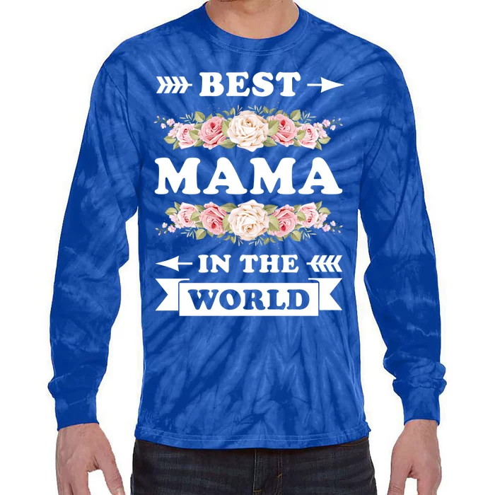 Best Mama In The World Mother Mama Gift Tie-Dye Long Sleeve Shirt