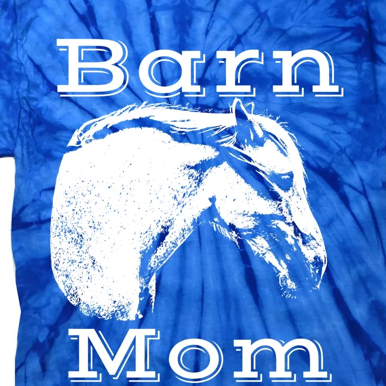 Barn Mom I Love My Horses Gift Tie-Dye T-Shirt