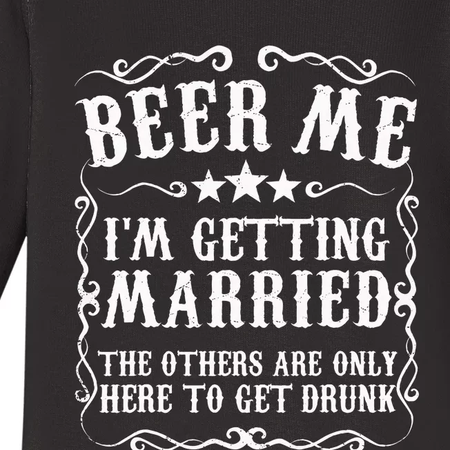 Beer Me Im Getting Married Bachelor Party Engagement Gift Baby Long Sleeve Bodysuit