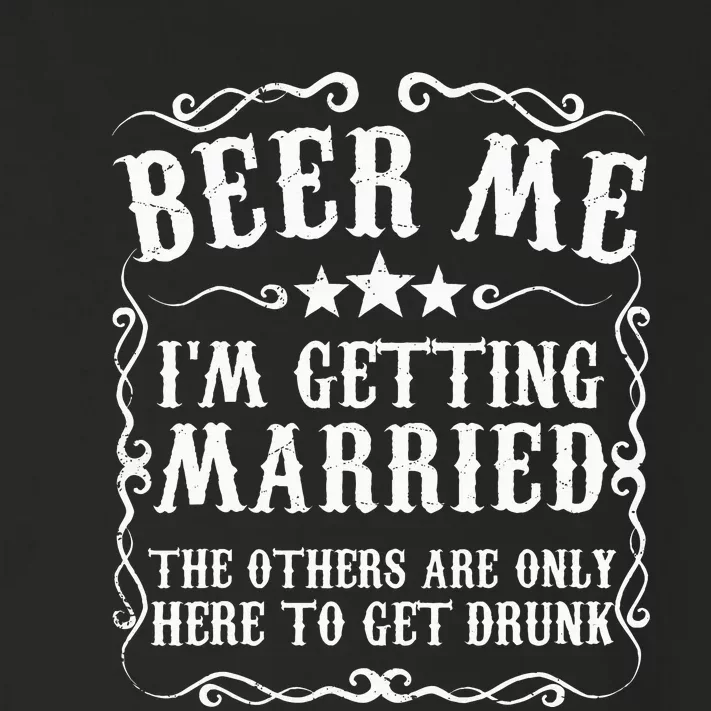 Beer Me Im Getting Married Bachelor Party Engagement Toddler Long Sleeve Shirt