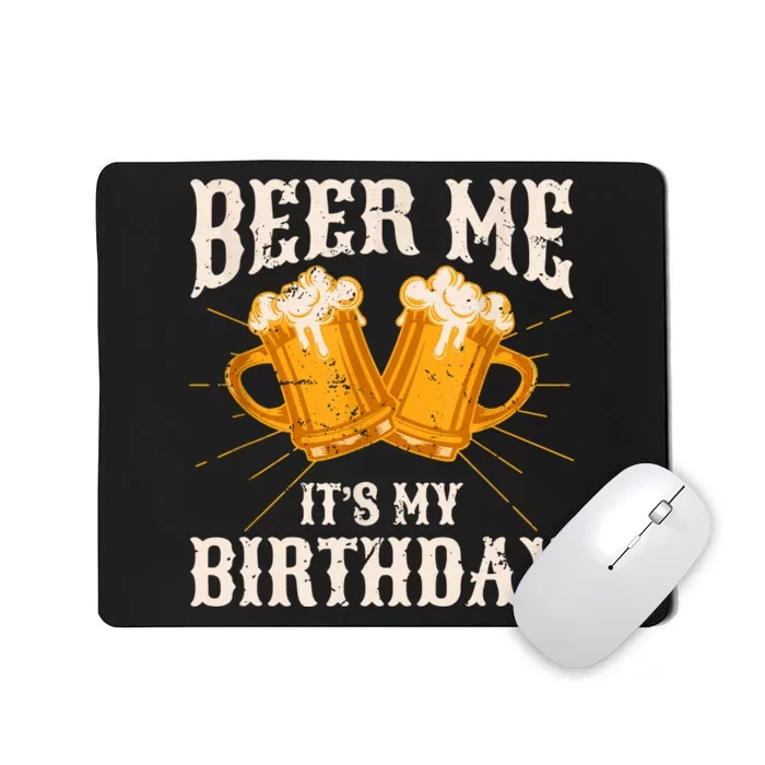 Beer Me It's My Birthday Bday Beer Lover Party Mousepad