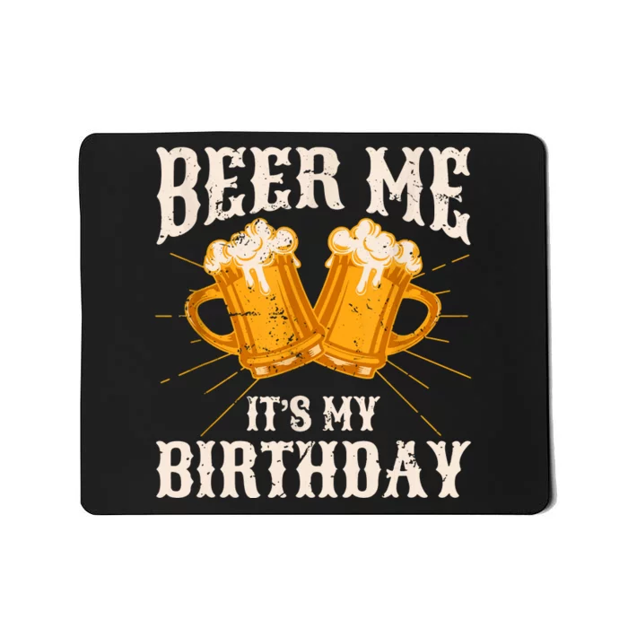 Beer Me It's My Birthday Bday Beer Lover Party Mousepad