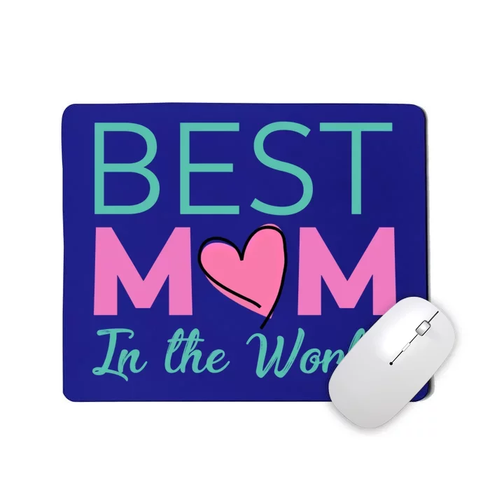 Best Mom In The World Gift For Mom Mousepad