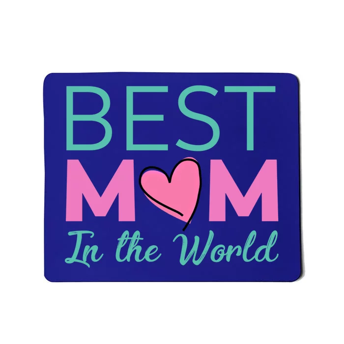 Best Mom In The World Gift For Mom Mousepad