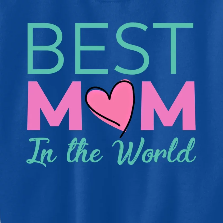 Best Mom In The World Gift For Mom Kids Sweatshirt