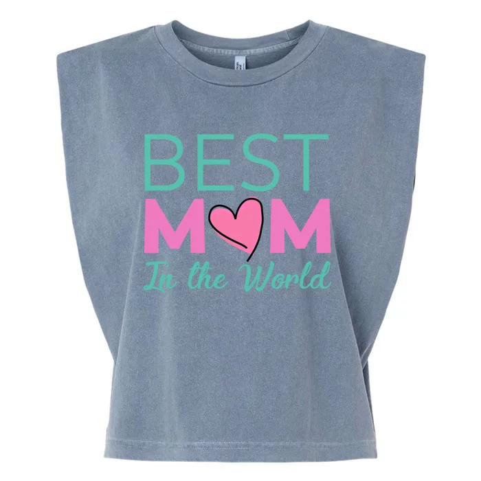 Best Mom In The World Gift For Mom Garment-Dyed Women's Muscle Tee