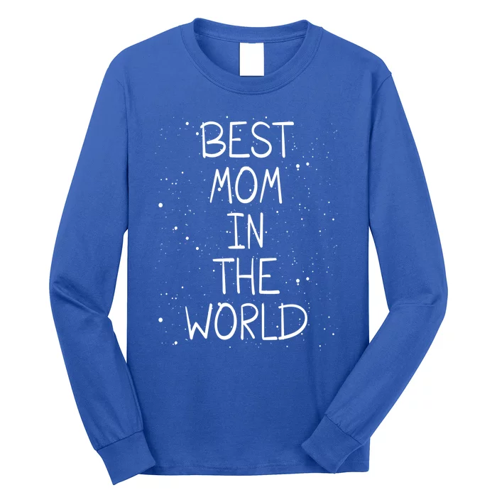 Best Mom In The World Mother Appreciation Mama Mother's Day Gift Long Sleeve Shirt