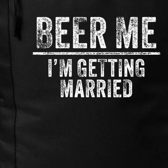 Beer Me IM Getting Married Groom Groomsmen Daily Commute Backpack