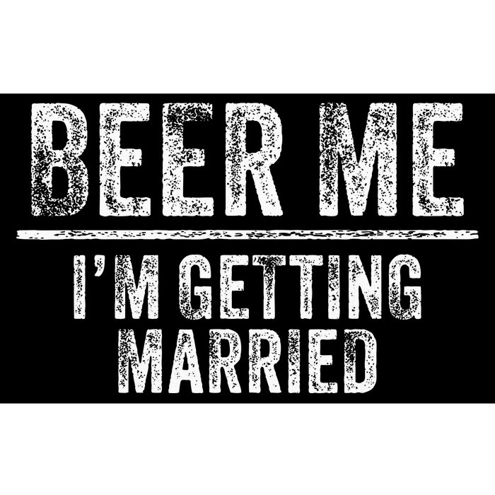 Beer Me IM Getting Married Groom Groomsmen Bumper Sticker