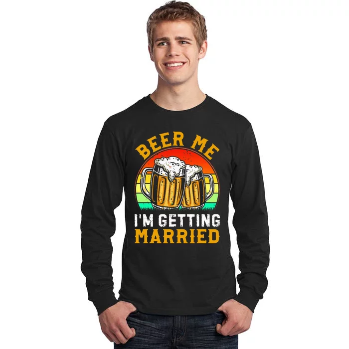 Beer Me IM Getting Married Groom Groomsmen Tall Long Sleeve T-Shirt