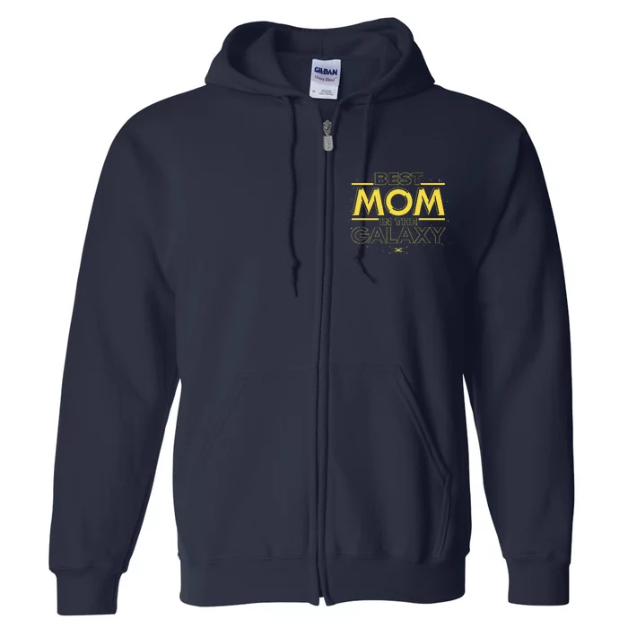 Best Mom In The Galaxy Birthday Mother’S Day Full Zip Hoodie