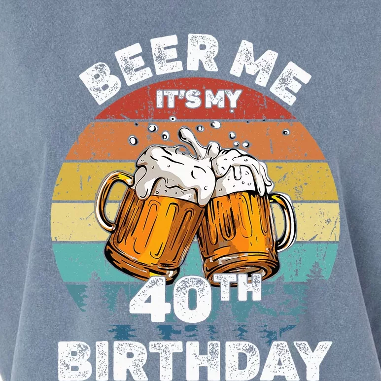 Beer Me ItS My 40th Birthday Garment-Dyed Women's Muscle Tee