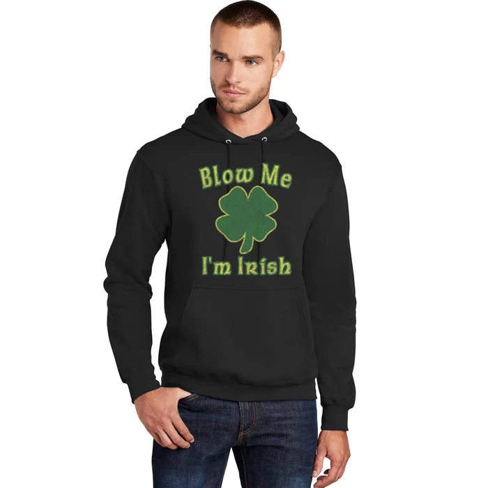 Blow Me I'm Irish Hoodie