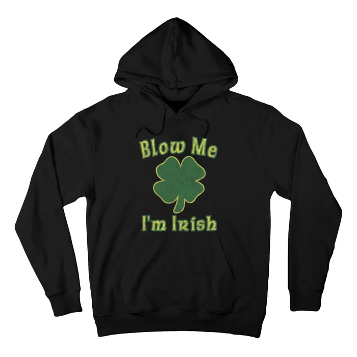 Blow Me I'm Irish Hoodie