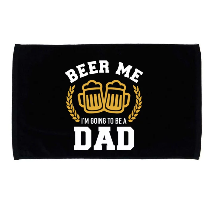 Beer me I'm going to be a dad baby announcement Microfiber Hand Towel