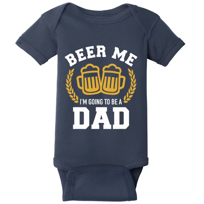 Beer me I'm going to be a dad baby announcement Baby Bodysuit