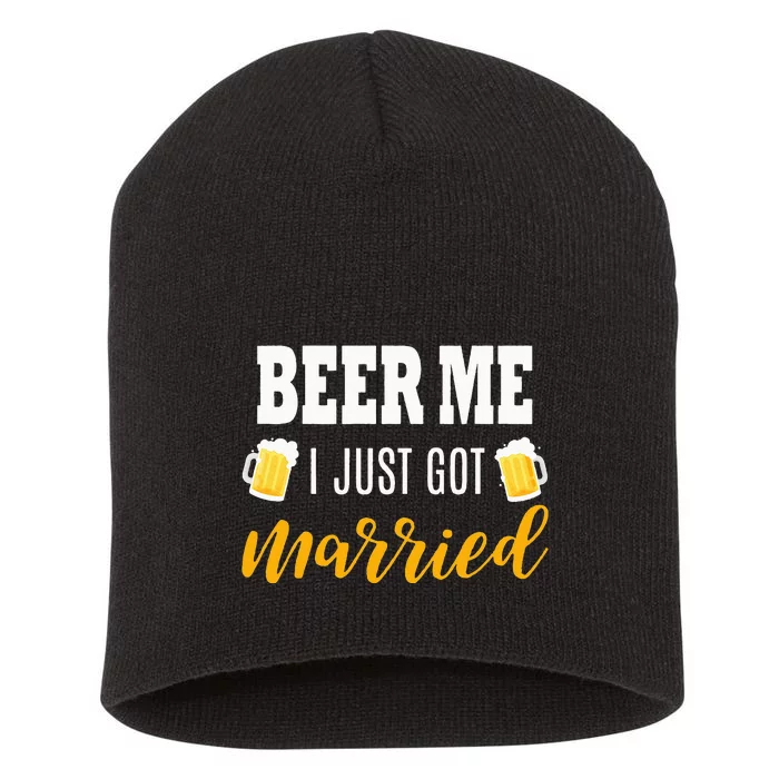 Beer Me I Just Got Married Wedding Gift Short Acrylic Beanie