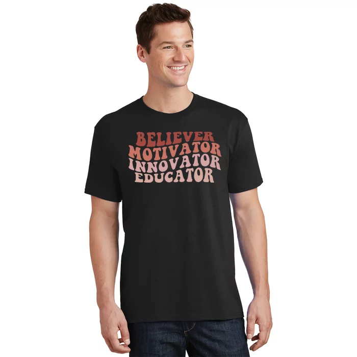 Believer Motivator Innovator Educator Retro Teacher Gifts T-Shirt