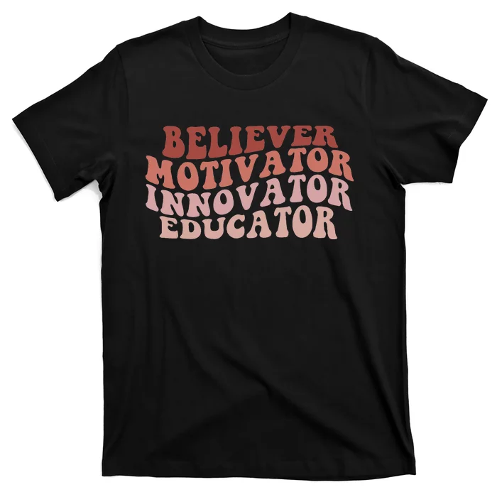 Believer Motivator Innovator Educator Retro Teacher Gifts T-Shirt