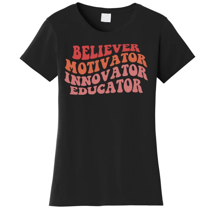 Believer Motivator Innovator Educator Women's T-Shirt