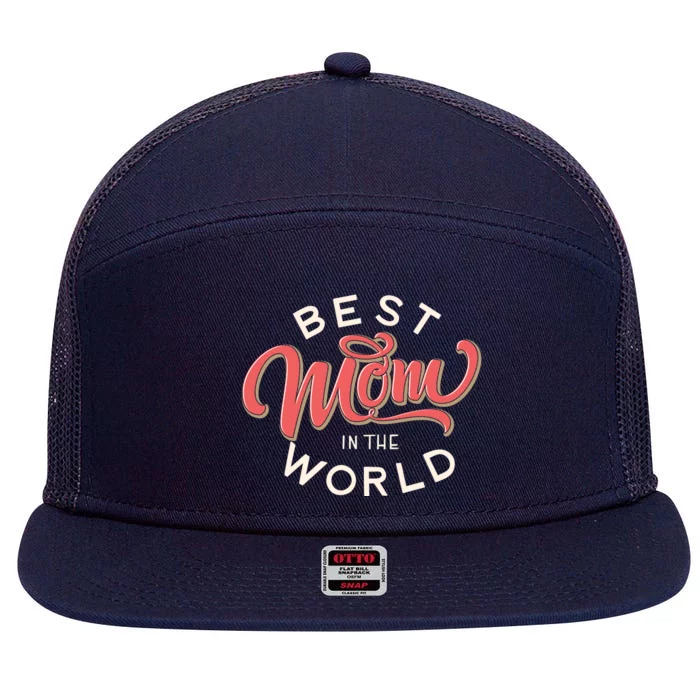 Best Mom In The World Cute Mother's Day 7 Panel Mesh Trucker Snapback Hat